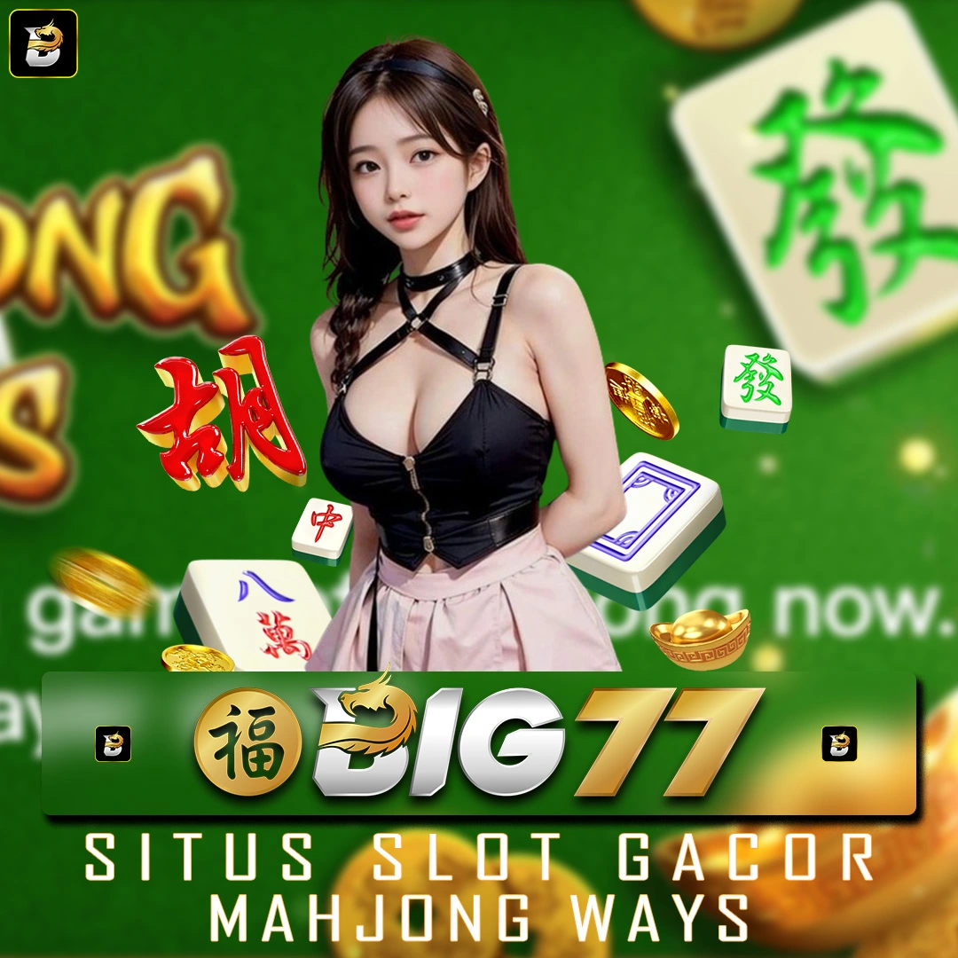 BIG77 🀄️ Situs Slot Gacor Mahjong Ways 2 & 3 Hari Ini Gampang Menang!